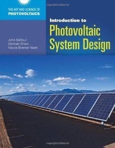 Preowned INTRODUCTION TO PHOTOVOLTAIC SYSTEM DESIGN ART AND SCIENCE OF By John R VG