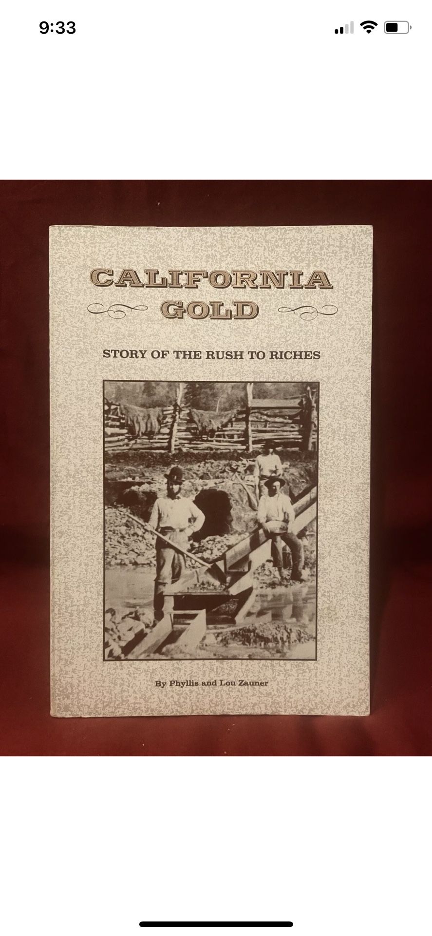 CALIFORNIA GOLD Story Of The Rush To Riches: Phyllis & Lou Zauner, 1980 1st Ed
