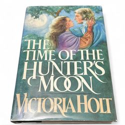 The Time of the Hunter's Moon by Victoria Holt 1983 Hardcover