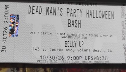 (2) tickets Dead Man's Party Belly Up 10/30