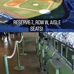 LA DODGERS  TICKETS - RESERVE 7 - ROW W - AISLE SEATS - EXTRA LEG ROOM