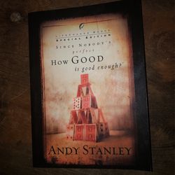 “How Good Is Good Enough?”-Andy Stanley 