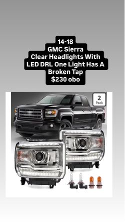 14-18 GMC Sierra Clear Headlights With LED DRL One Light Has A Broken Tap $230 obo