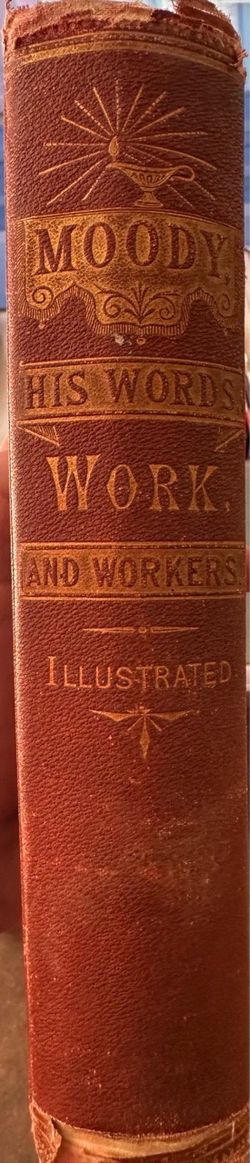 Antique 1877 D.L. Moody Book - His Words, Work, and Workers (Hardcover)