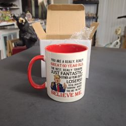 "NEW " Cartoon Of Donald Trump, Humorous 60th Birthday Gift, He Says " You're A Really, Really Great 60 Year Old & Others Are Losers 2 In Stock