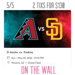 Arizona Diamondbacks Vs San Diego Padres 5/5 2 Tixs For $130