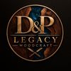 D&P Legacy Woodcraft 