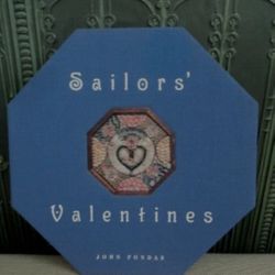 Sailors’ Valentines by John Fondas 1st Ed. 2002 Book in Case Box NEW NICE!