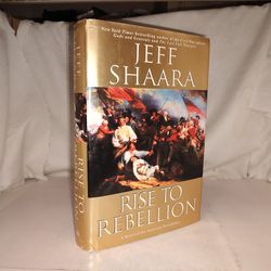 Rise to Rebellion by Jeff Shaara 2001 1st Ed. HC GC 