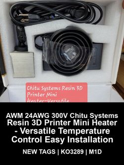 AWM 24AWG 300V Chitu Systems Resin 3D Printer Mini Heater - Versatile &Ko4