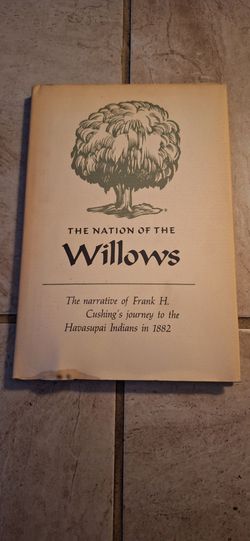 1965 vintage FRANK H. CUSHING / THE NATION OF THE WILLOWS