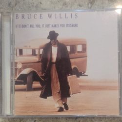 BRUCE WILLIS - If It Don't Kill You, It Just Makes You Stronger