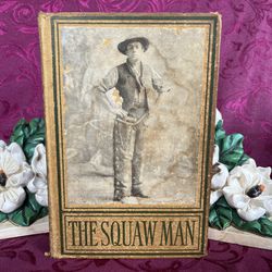 1906 Antique Book: The Squaw Man A Novel by Julie Opp Faversham