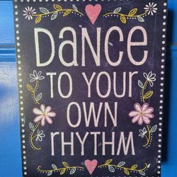 Dance To Your Own Rhythm Plaque