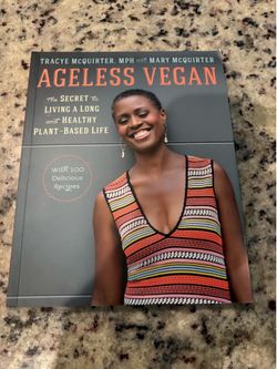 Ageless Vegan: The Secret to Living a Long and Healthy Plant-Based Life by Tracye McQuirter