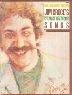 Bad, Bad Leroy Brown Jim Croce's Greatest Character Songs  Sheet Music