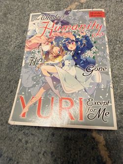 The Whole of Humanity Has Gone Yuri Except for Me Vol. 1 English TPB- $10