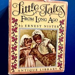 Antique Library LITTLE TALES FROM LONG AGO by ERNEST  NISTER