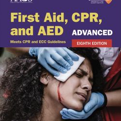 First Aid, C..R, and AED ADVANCED Meets CPR and ECC Guidelines EIGHTH EDITION