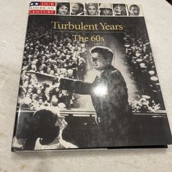 Our American Century Series "Turbulent Years - The 60s" by Time-Life Books (1998