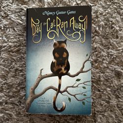 The Day The Cat Ran Away By Nancy Gotter Gates