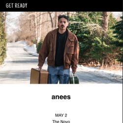 TICKETS FOR ANEES!