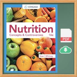 Nutrition: Concepts and Controversies- 16th Edition