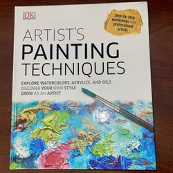 Artist's Painting Techniques : Explore Watercolors, Acrylics, and Oils