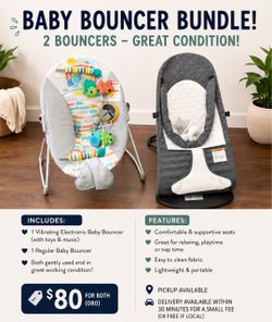 Baby Bouncer Bundle – 2 Bouncers – $80 OBO