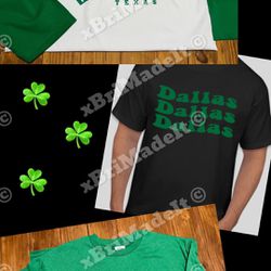 Dallas St. Patrick’s Day Shirt / St. Patty’s