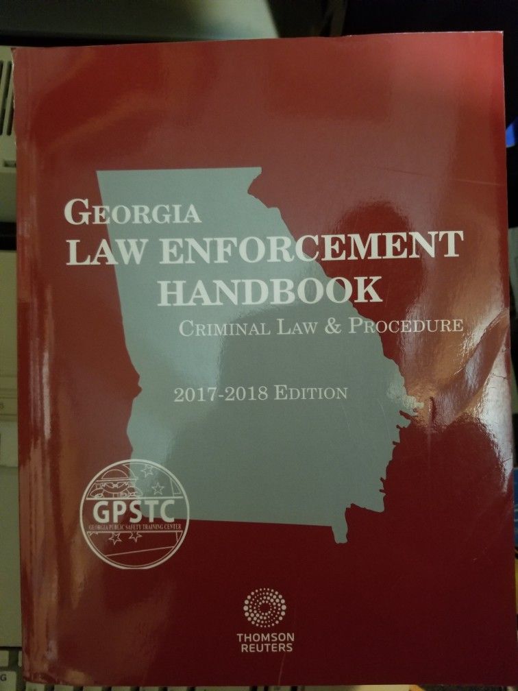 Georgia Law Enforcement Handbook. Criminal Law And Procedure