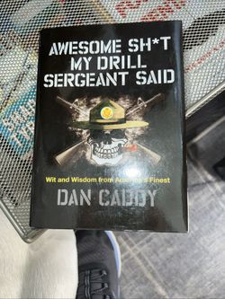 Awesome Sh*t My Drill Sergeant Said Dan Caddy Wit Wisdom Book Signed