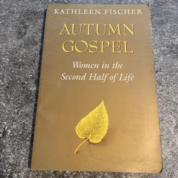 Autumn Gospel: Women in the Second Half of Life (Integration Books) by Fischer,