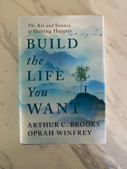 Build The Life You Want by Arthur C. Brooks and Oprah Winfrey
