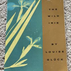 The Wild Iris by Louise Gluck 