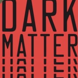 Dark Matter: A Novel (Hardcover) Signed by Blake Crouch