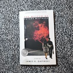 James R. Gapinski, The Museum of Future Mistakes - SIGNED 1st Edition/1st Print