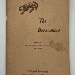 Rare Find! The Horseshoer: 1941 War Department Technical Manual No. 2-220