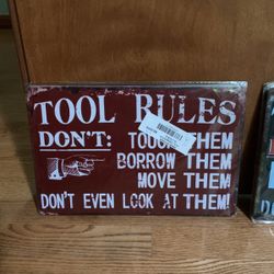 Tool Rules Metal Sign $15 Each