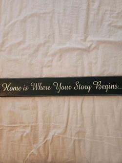Home Is Where Your Story Begins Wood Sign 24x3, wood new $10