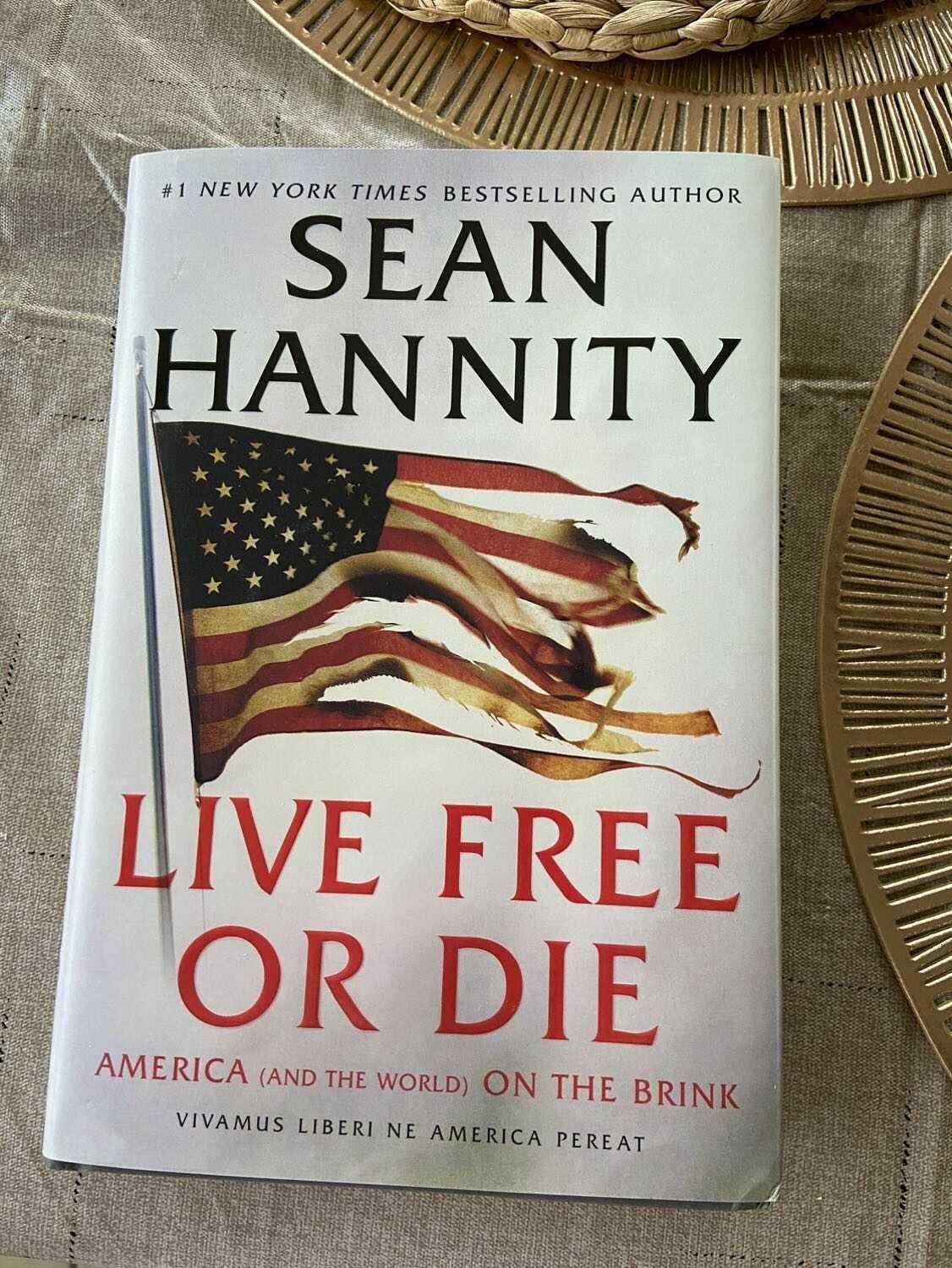 Live Free Or Die By Sean Hannity