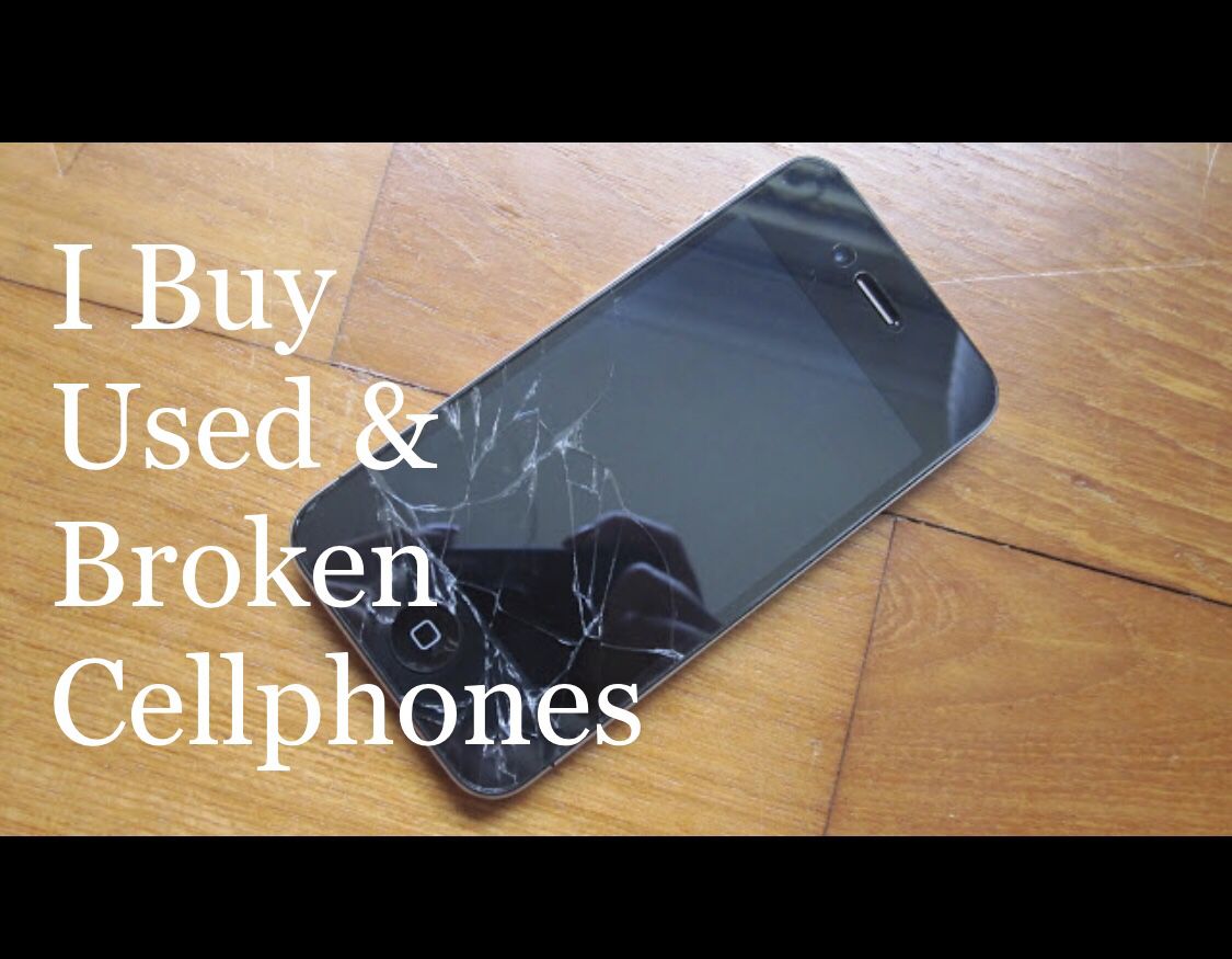 I Give Cash for Used and Broken Cell Phones