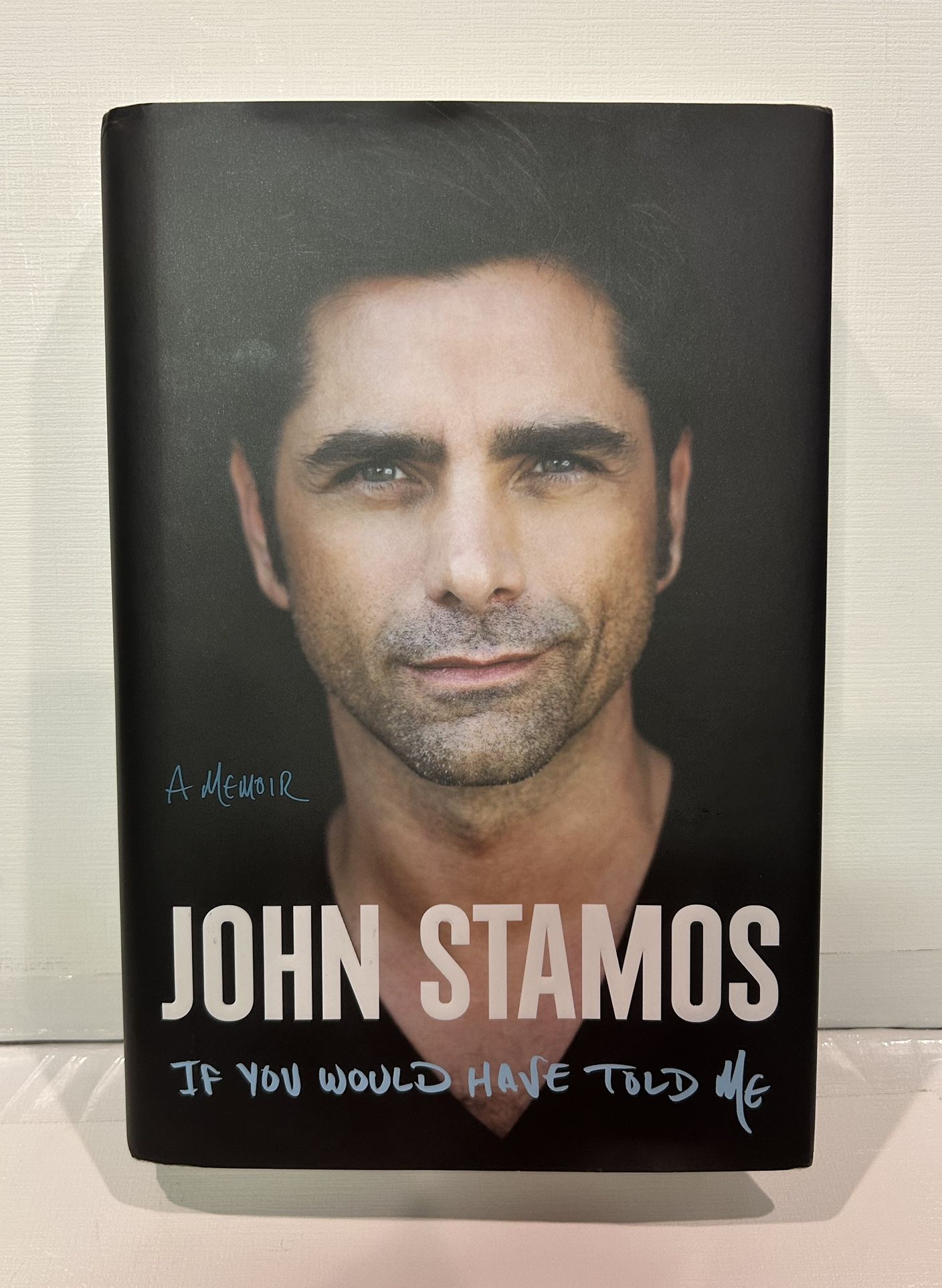 John Stamos A Memoir If You Would Have Told Me First Edition 2023 Hardcover