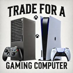 Trade plus cash for a new gaming pc