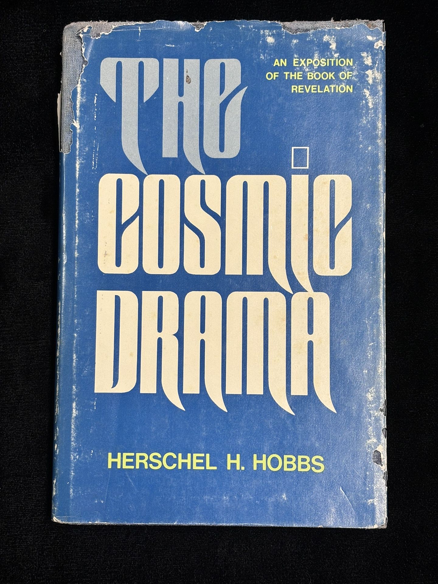 The Cosmic Drama by Herschel H. Hobbs 1971 Exposition on the Book of Revelation