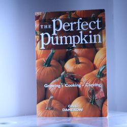 Gail Damerow: The Perfect Pumpkin: Growing/Cooking/Carving