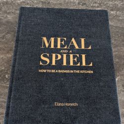 Cookbook Coffee Table Book Meal and a Spiel: How to Be a Badass in the Kitchen