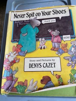 Attention Primary Teachers: Book called, Never Spit on Your Shoes by Denys Cazet