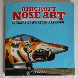 Aircraft Nose Art : 80 Years Of Aviation Artwork JP Wood 1992 HBDJ