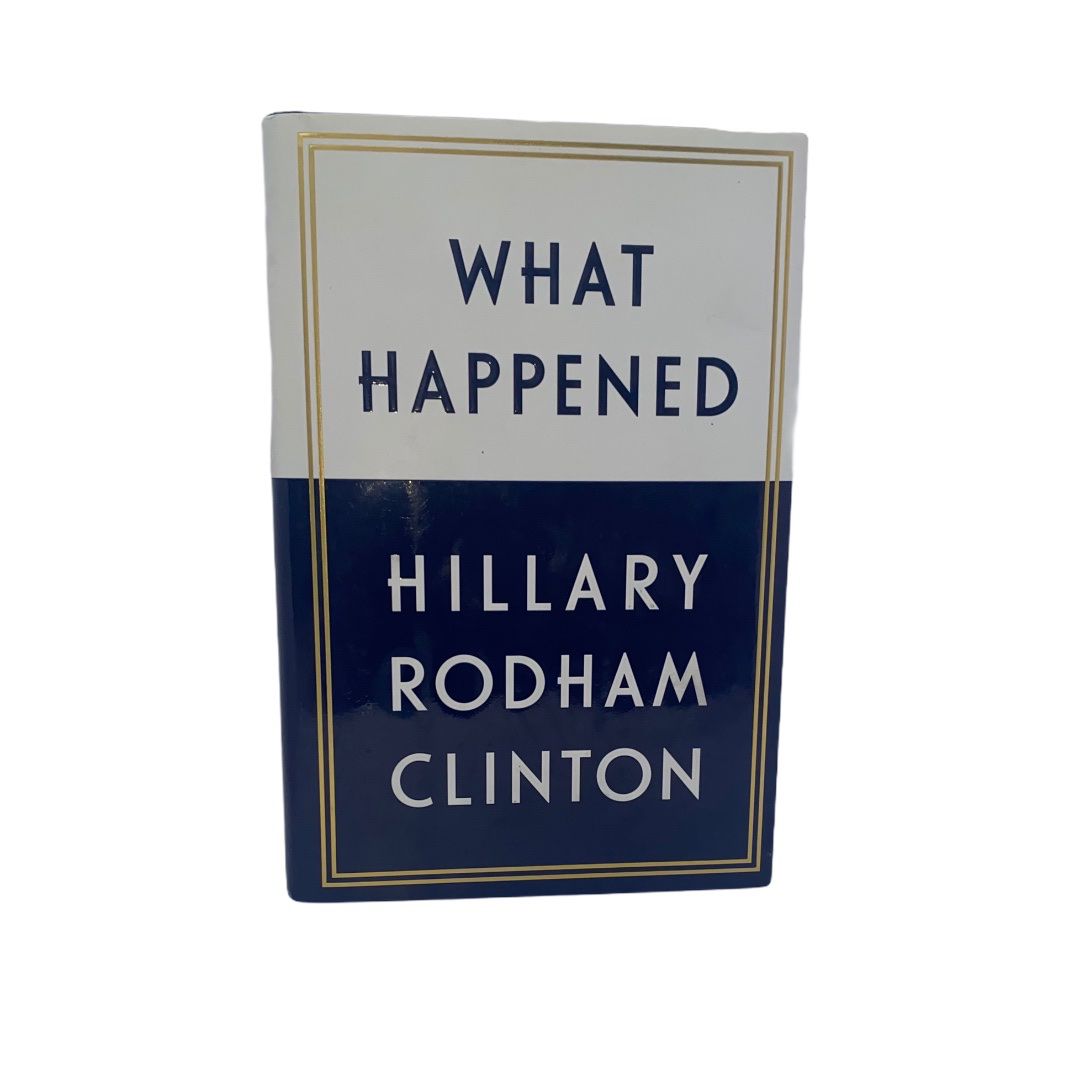 What Happened by Hillary Rodham Clinton (2017, Hardcover / Hardcover) Good condition Good read , lots of info